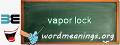 WordMeaning blackboard for vapor lock